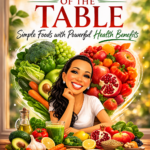 The Heroes Of The Table: The Benefits Of Healthy Foods